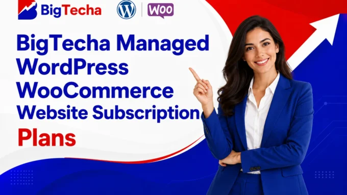 BigTecha Managed WordPress & WooCommerce Website Subscription Plans